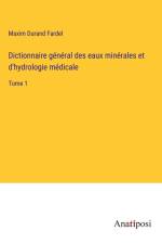 Dictionnaire général des eaux minérales et d'hydrologie médicale af Maxim Durand Fardel
