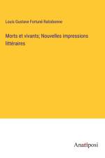 Morts et vivants; Nouvelles impressions littéraires af Louis Gustave Fortuné Ratisbonne