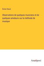 Observations de quelques musiciens et de quelques amateurs sur la méthode de musique af Emile Cheve