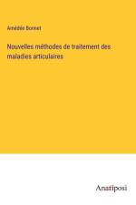 Nouvelles méthodes de traitement des maladies articulaires af Amedee Bonnet