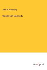 Wonders of Electricity af John W. Armstrong