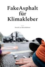 FakeAsphalt für Klimakleber af Herold Zu Moschdehner