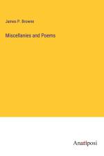 Miscellanies and Poems af James P. Browne
