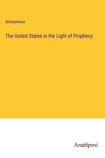The United States in the Light of Prophecy af Anonymous