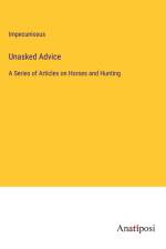 Unasked Advice af Impecuniosus
