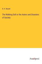 The Walking Doll or the Asters and Disasters of Society af R. H. Newell