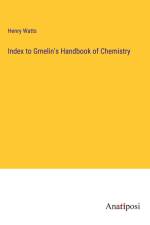 Index to Gmelin's Handbook of Chemistry af Henry Watts