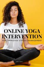 Online Yoga Intervention for Improved Stress Management af Lilly Day
