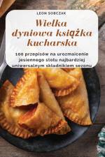 Wielka dyniowa ksi¿¿ka kucharska af Leon Sobczak