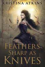 Feathers Sharp as Knives af Kristina Atkins
