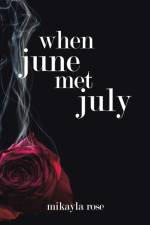 When June Met July af Mikayla Rose