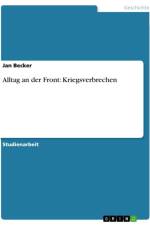 Alltag an der Front: Kriegsverbrechen af Jan Becker
