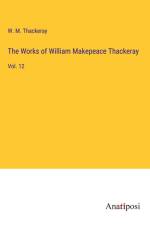 The Works of William Makepeace Thackeray af W. M. Thackeray