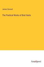 The Poetical Works of Bret Harte af James Oscood