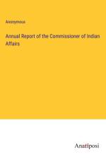 Annual Report of the Commissioner of Indian Affairs af Anonymous