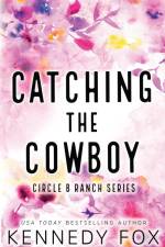 Catching the Cowboy - Alternate Special Edition Cover af Kennedy Fox