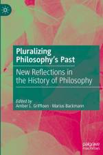 Pluralizing Philosophy¿s Past af Marius Backmann