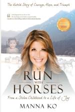 To Run with Horses af Manna Ko