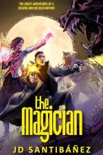 The Magician: The Crazy Adventures of a Sicario and his Dead Mother af Jd Santibáñez