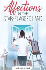 Affections in the Star-Flagged Land af Dani Santos Lang