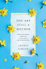 You Are Still a Mother af Jackie Gibson