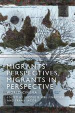 Migrants' Perspectives, Migrants in Perspective af Nicole Beth Wallenbrock