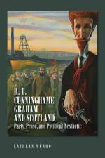 R. B. Cunninghame Graham and Scotland af Lachlan Munro