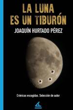 La luna es un tiburón af Joaquín Hurtado Pérez
