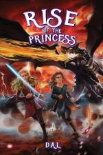 Rise of the Princess af D. A. L