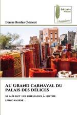 Au Grand carnaval du palais des délices af Denise Bordas Clément