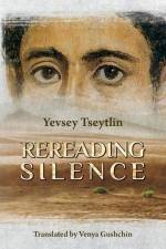 Rereading Silence: From the Diaries of Those Years af Yevsey Tseytlin