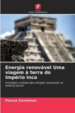 Energia renovável Uma viagem à terra do Império Inca af Pourya Zarshenas