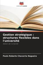 Gestion stratégique : structures flexibles dans l'université af Paulo Roberto Chavarria Nogueira