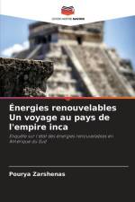 Énergies renouvelables Un voyage au pays de l'empire inca af Pourya Zarshenas