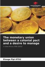 The monetary union between a colonial pact and a desire to manage af Etsega Pipi Atsu