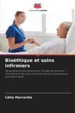 Bioéthique et soins infirmiers af Cátia Marranita