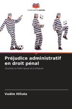 Préjudice administratif en droit pénal af Vadim Hiliuta
