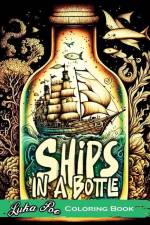 Ships in a Bottle: Set Sail on a Colorful Adventure with Ships in a Bottle Coloring Book af Luka Poe