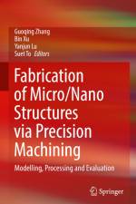 Fabrication of Micro/Nano Structures via Precision Machining af Guoqing Zhang