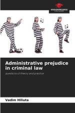 Administrative prejudice in criminal law af Vadim Hiliuta