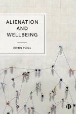 Alienation and Wellbeing af Chris Yuill