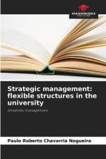 Strategic management: flexible structures in the university af Paulo Roberto Chavarria Nogueira