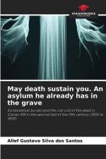 May death sustain you. An asylum he already has in the grave af Allef Gustavo Silva Dos Santos
