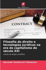 Filosofia do direito e tecnologias jurídicas na era do capitalismo do século XXI af Alexandr Vasilievich Tolmachev
