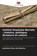 Institut Zequinha Barreto : histoire, politique, dictature et culture af Juscilene Alves de Oliveira