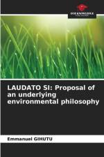 LAUDATO SI: Proposal of an underlying environmental philosophy af Emmanuel Gihutu