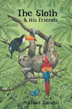 The Sloth and His Friends af Michael Zanetti