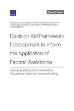 Decision Aid Framework Development to Inform the Application of Federal Assistance: Improving Sharing of Criminal History Record Information for Perso af David Luckey