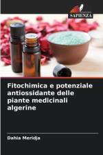 Fitochimica e potenziale antiossidante delle piante medicinali algerine af Dahia Meridja