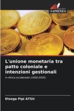 L'unione monetaria tra patto coloniale e intenzioni gestionali af Etsega Pipi Atsu